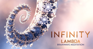 Infinity - Revolutionary Lambda Brainwave Entrainment Meditation for Entering Transcendent Consciousness